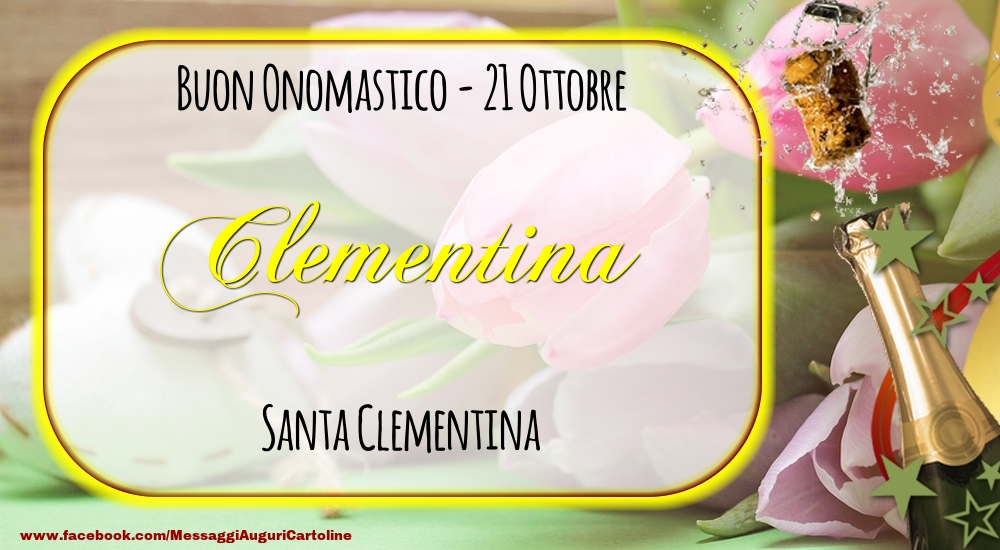 Santa Clementina Buon Onomastico, Clementina! 21 Ottobre - Cartoline onomastico