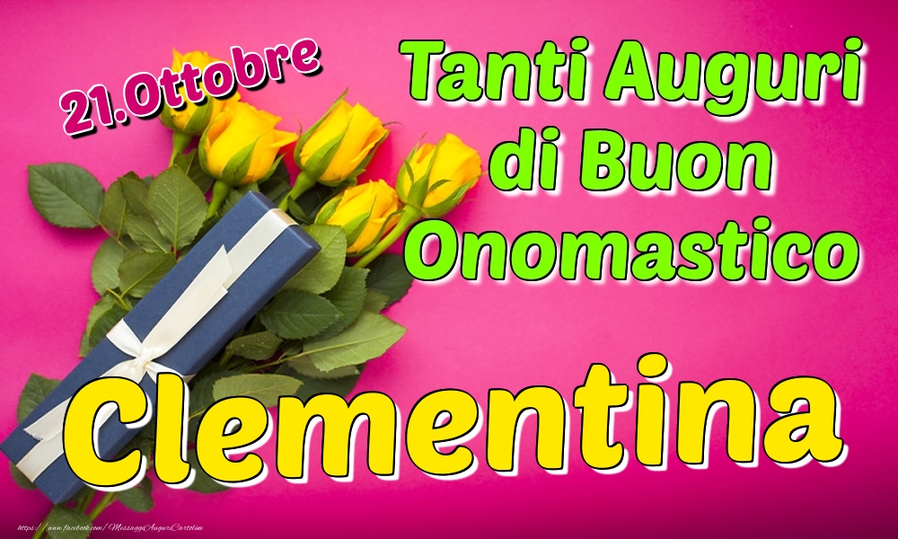 21.Ottobre - Tanti Auguri di Buon Onomastico Clementina - Cartoline onomastico