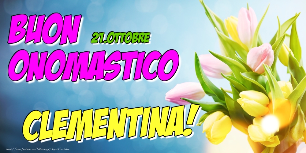 21.Ottobre - Buon Onomastico Clementina! - Cartoline onomastico