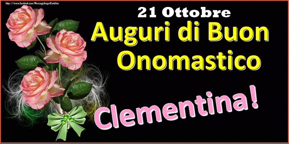 Auguri di Buon Onomastico Clementina! - 21 Ottobre - Cartoline onomastico