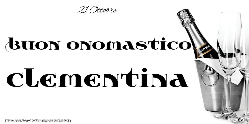 21 Ottobre - Buon onomastico Clementina! - Cartoline onomastico