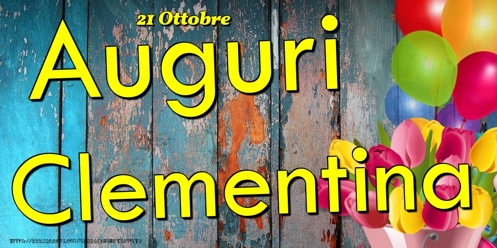 21 Ottobre - Auguri Clementina! - Cartoline onomastico