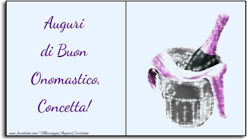 Auguri di Buon Onomastico, Concetta - Cartoline onomastico con champagne