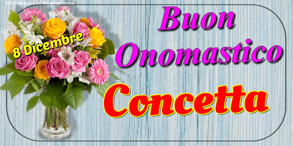 8 Dicembre - Buon Onomastico Concetta! - Cartoline onomastico