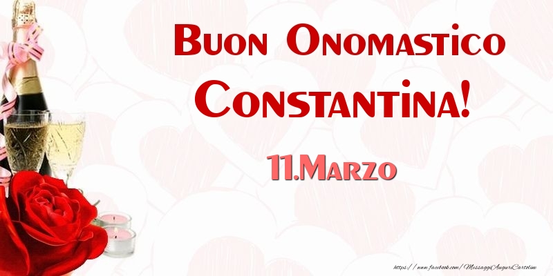 Buon Onomastico Constantina! 11.Marzo - Cartoline onomastico