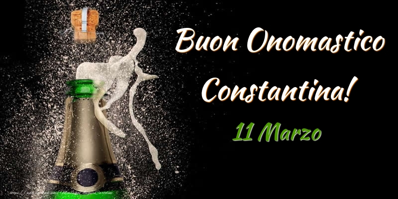 Buon Onomastico Constantina! 11 Marzo - Cartoline onomastico