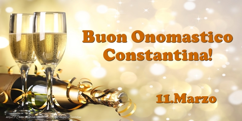 11.Marzo  Buon Onomastico Constantina! - Cartoline onomastico