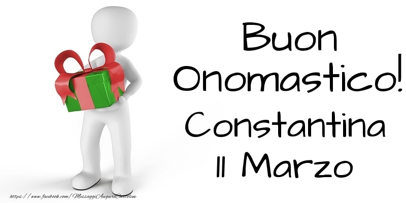 Buon Onomastico  Constantina! 11 Marzo - Cartoline onomastico