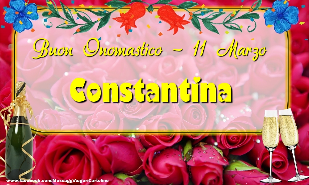 Buon Onomastico, Constantina! 11 Marzo - Cartoline onomastico