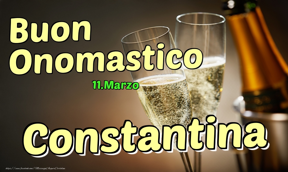 11.Marzo - Buon Onomastico Constantina! - Cartoline onomastico