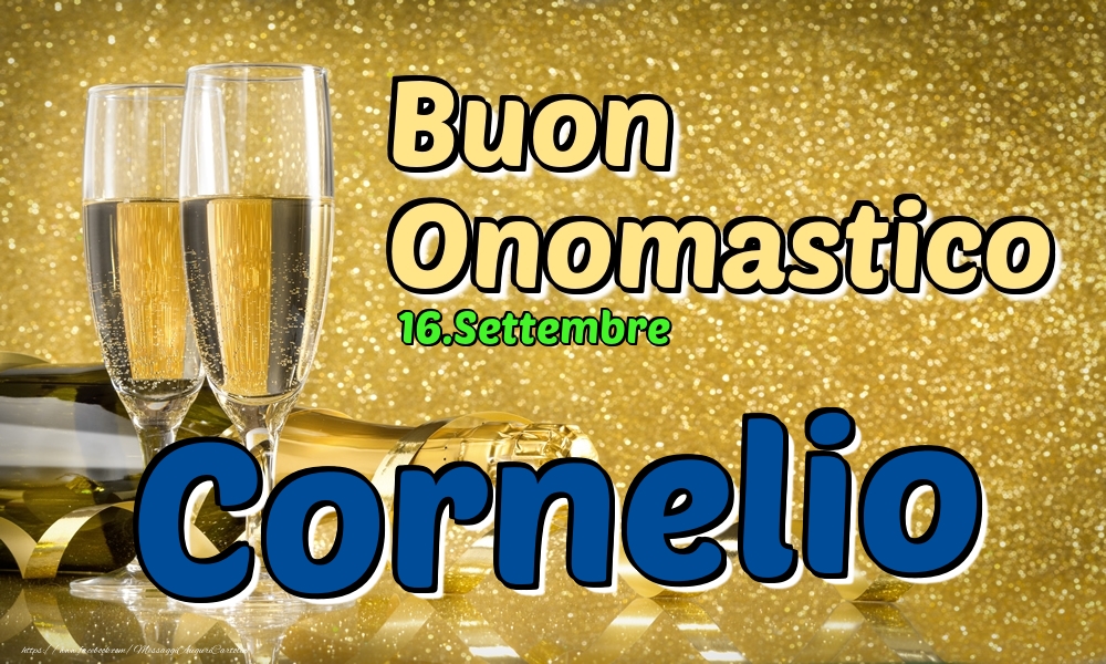 16.Settembre - Buon Onomastico Cornelio! - Cartoline onomastico