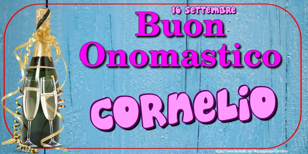 16 Settembre - Buon Onomastico Cornelio! - Cartoline onomastico