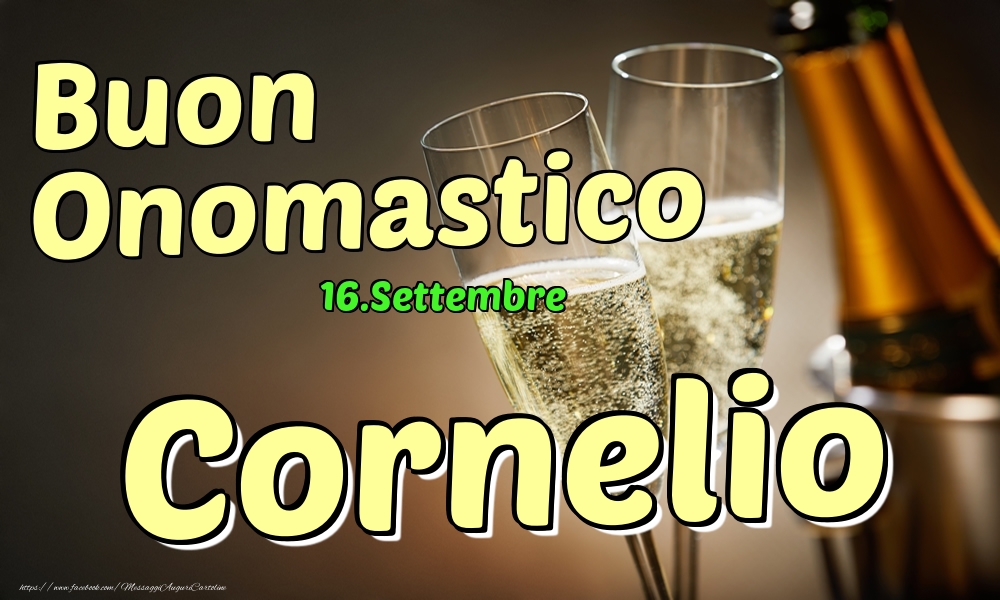 16.Settembre - Buon Onomastico Cornelio! - Cartoline onomastico