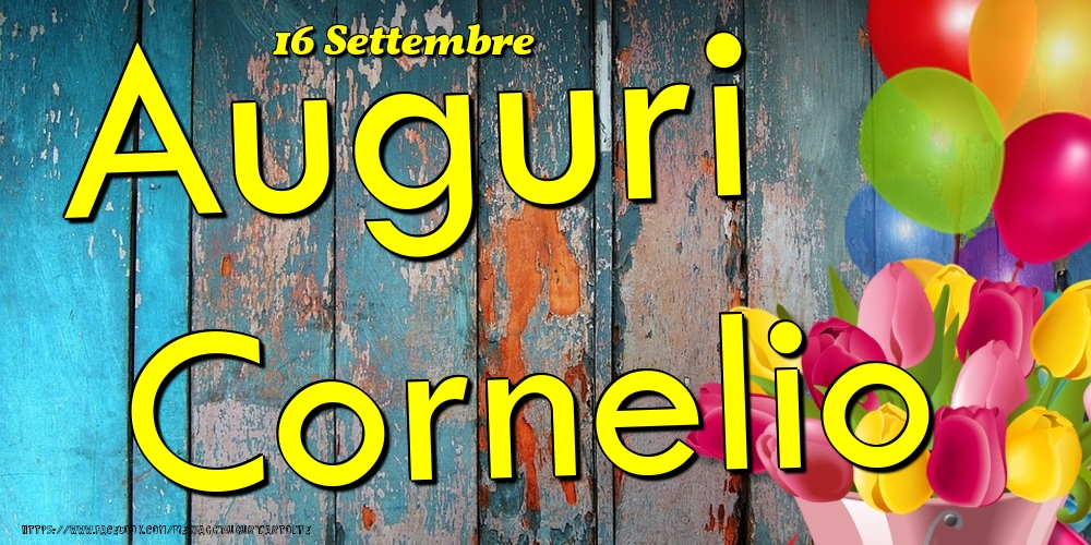 16 Settembre - Auguri Cornelio! - Cartoline onomastico