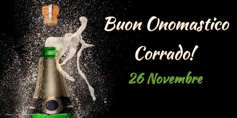 Buon Onomastico Corrado! 26 Novembre - Cartoline onomastico