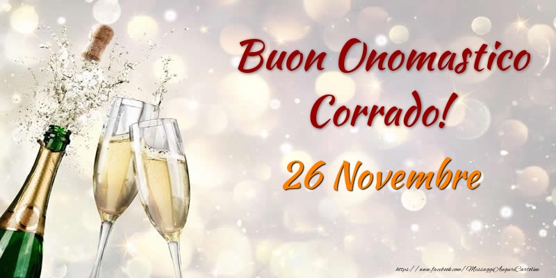 Buon Onomastico Corrado! 26 Novembre - Cartoline onomastico