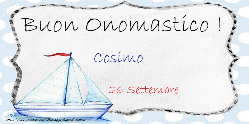 Buon Onomastico  Cosimo! 26 Settembre - Cartoline onomastico