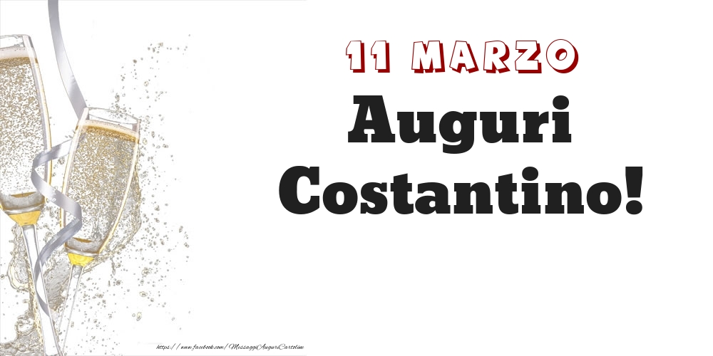 Auguri Costantino! 11 Marzo - Cartoline onomastico