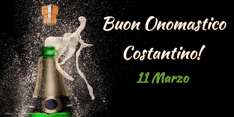 Buon Onomastico Costantino! 11 Marzo - Cartoline onomastico