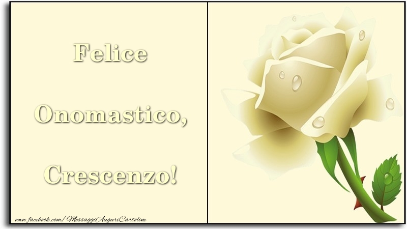 Felice Onomastico, Crescenzo - Cartoline onomastico con rose