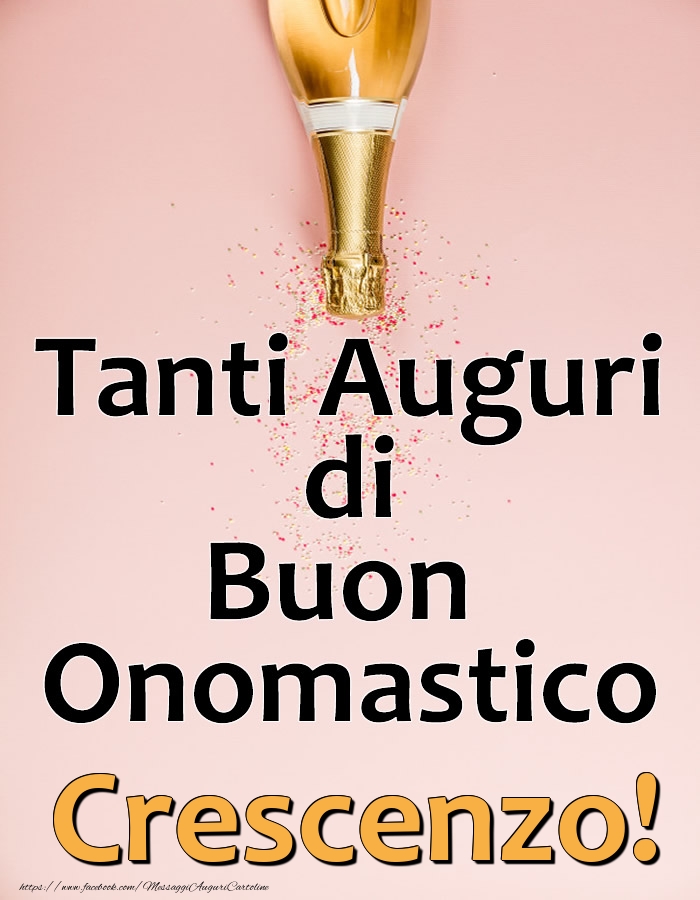 Tanti Auguri di Buon Onomastico Crescenzo! - Cartoline onomastico con champagne