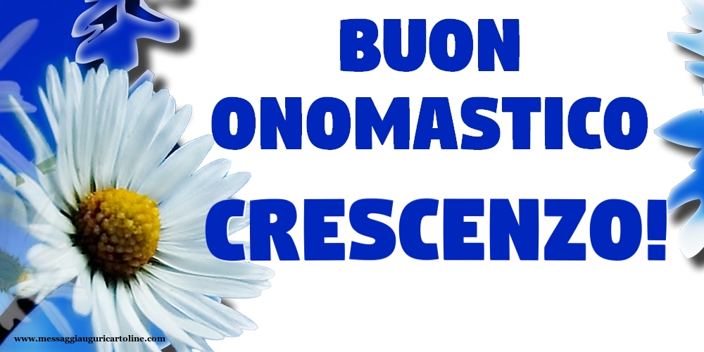 Buon Onomastico Crescenzo! - Cartoline onomastico