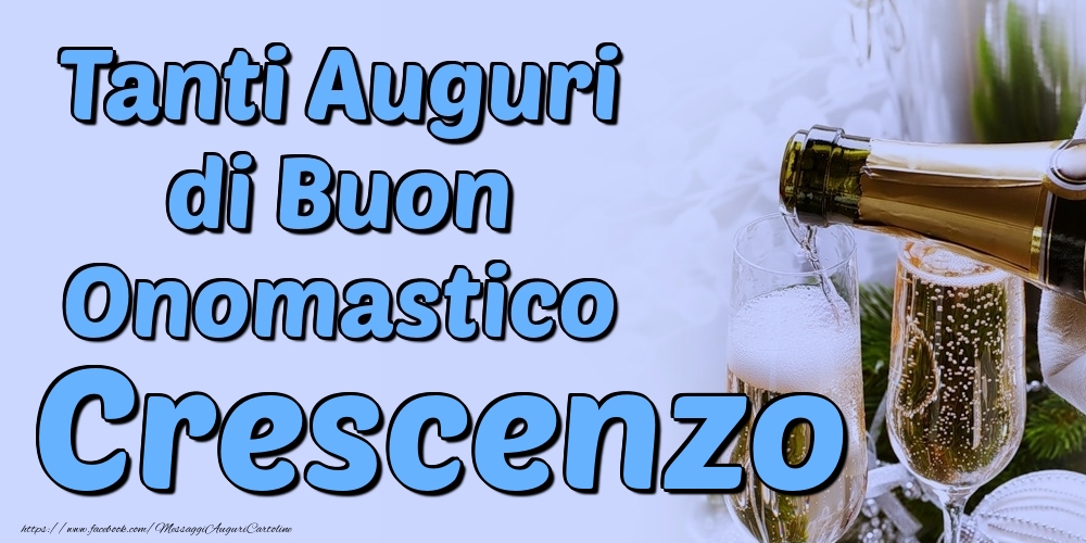 Tanti Auguri di Buon Onomastico Crescenzo - Cartoline onomastico con champagne