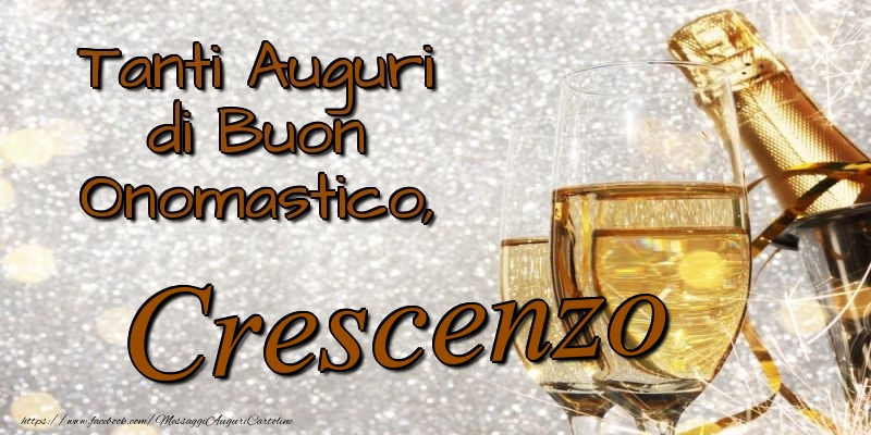 Tanti Auguri di Buon Onomastico, Crescenzo - Cartoline onomastico con champagne