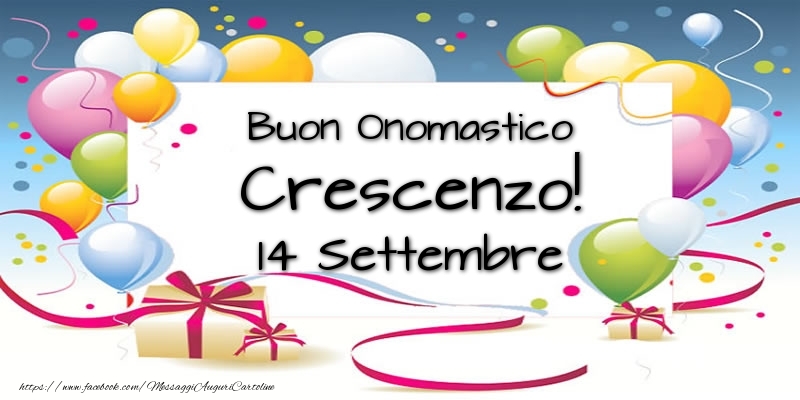 Buon Onomastico Crescenzo! 14 Settembre - Cartoline onomastico