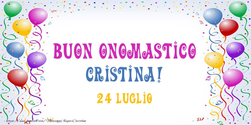 Buon onomastico Cristina! 24 Luglio - Cartoline onomastico