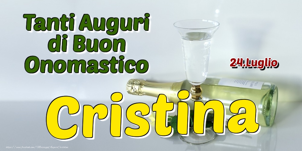 24.Luglio - Tanti Auguri di Buon Onomastico Cristina - Cartoline onomastico