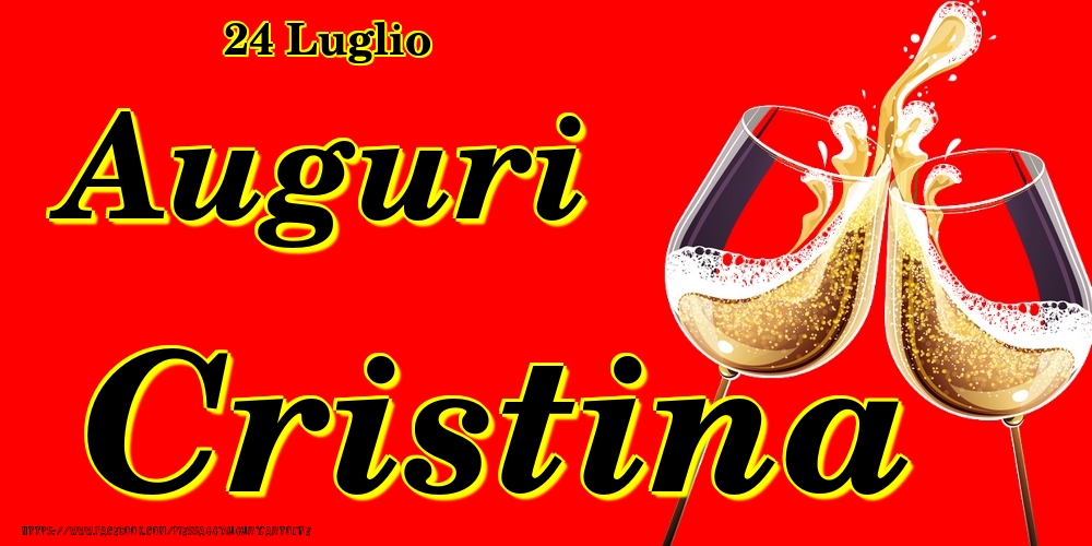 24 Luglio - Auguri Cristina! - Cartoline onomastico