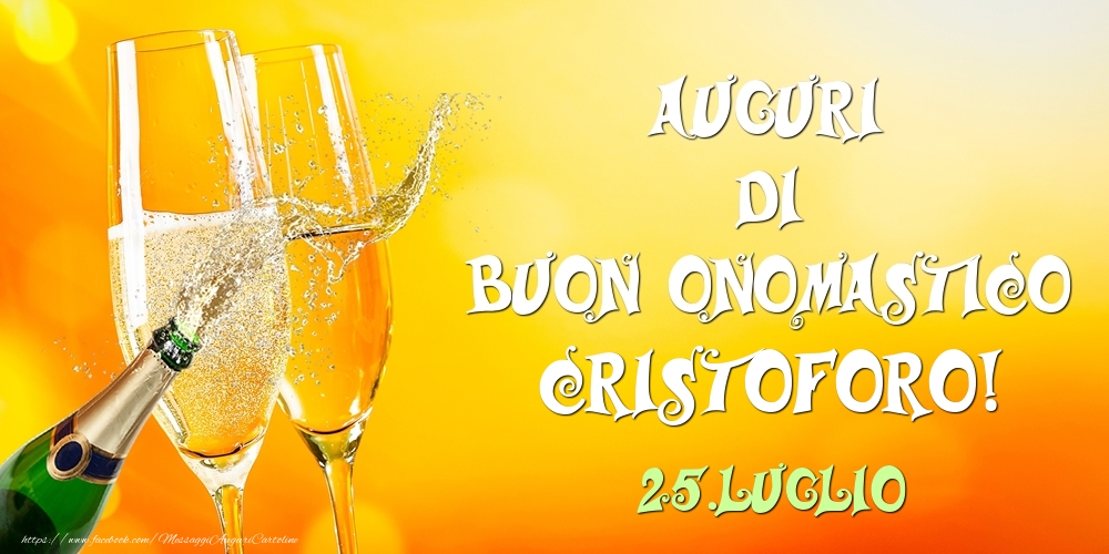 Auguri di Buon Onomastico Cristoforo! 25.Luglio - Cartoline onomastico