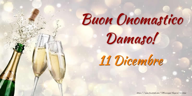 Buon Onomastico Damaso! 11 Dicembre - Cartoline onomastico