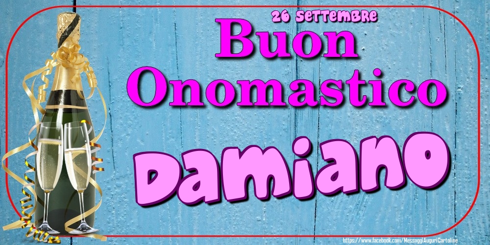 26 Settembre - Buon Onomastico Damiano! - Cartoline onomastico