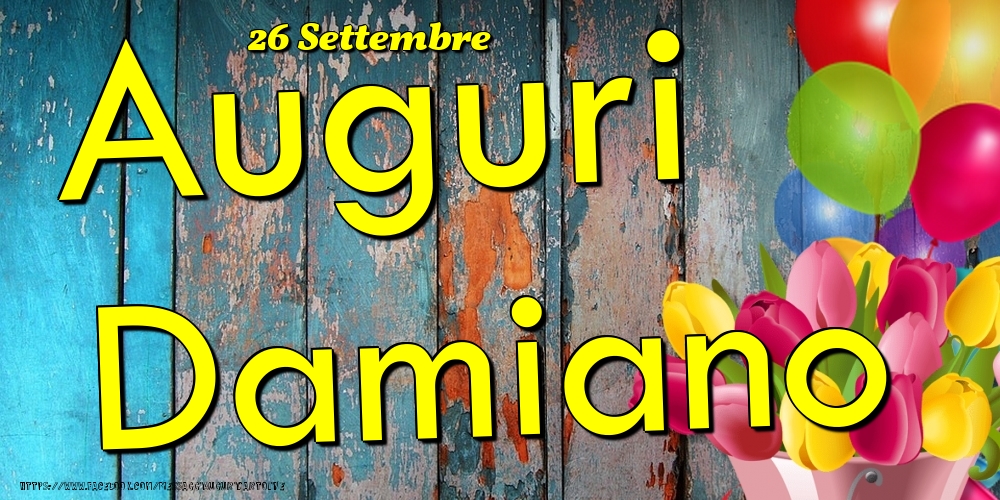 26 Settembre - Auguri Damiano! - Cartoline onomastico