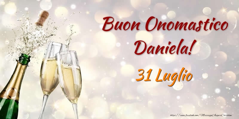 Buon Onomastico Daniela! 31 Luglio - Cartoline onomastico