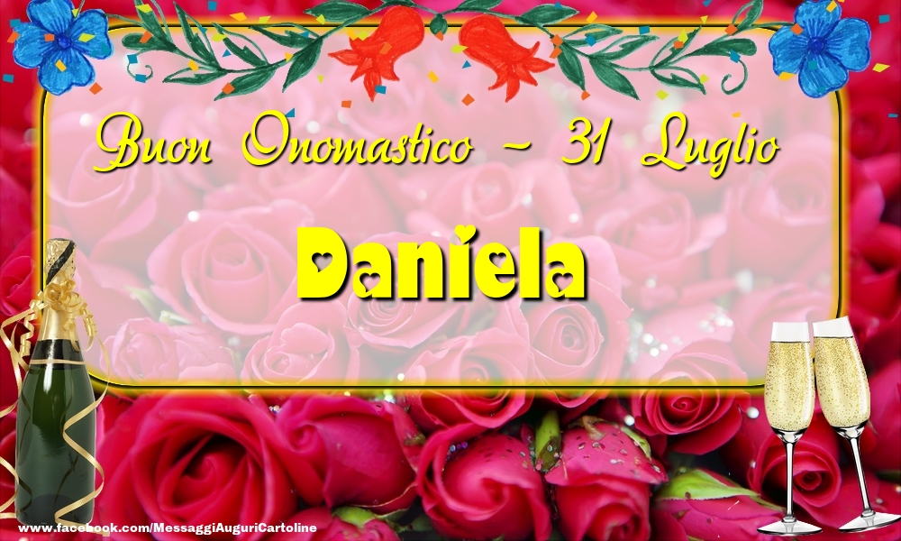 Buon Onomastico, Daniela! 31 Luglio - Cartoline onomastico