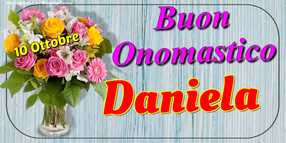 10 Ottobre - Buon Onomastico Daniela! - Cartoline onomastico