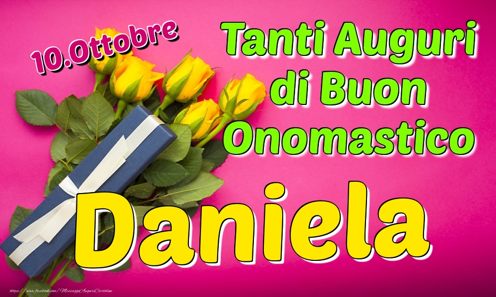 10.Ottobre - Tanti Auguri di Buon Onomastico Daniela - Cartoline onomastico