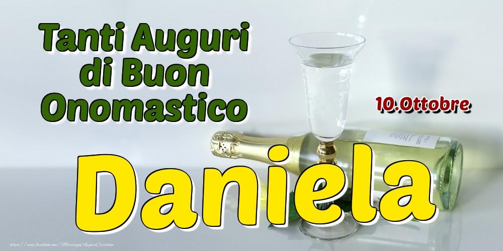 10.Ottobre - Tanti Auguri di Buon Onomastico Daniela - Cartoline onomastico