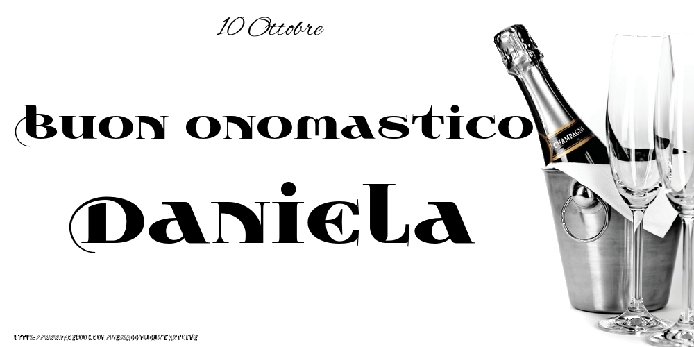 10 Ottobre - Buon onomastico Daniela! - Cartoline onomastico