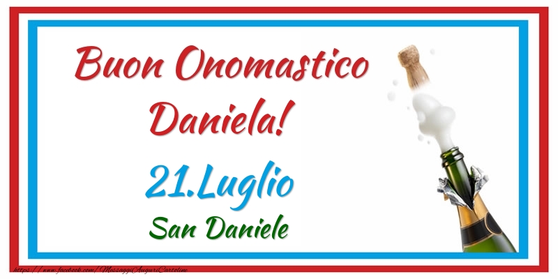 Buon Onomastico Daniela! 21.Luglio San Daniele - Cartoline onomastico