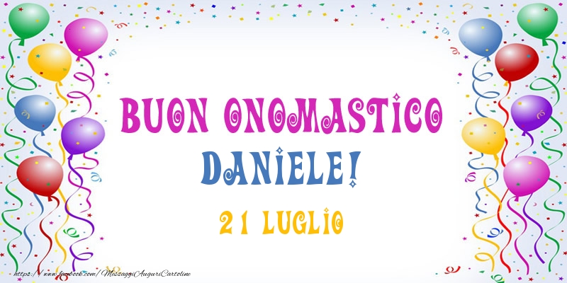 Buon onomastico Daniele! 21 Luglio - Cartoline onomastico