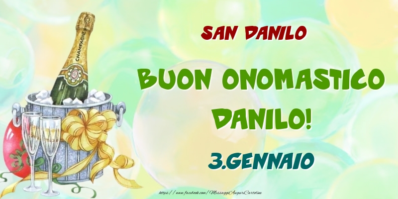 San Danilo Buon Onomastico, Danilo! 3.Gennaio - Cartoline onomastico