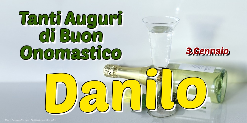 3.Gennaio - Tanti Auguri di Buon Onomastico Danilo - Cartoline onomastico