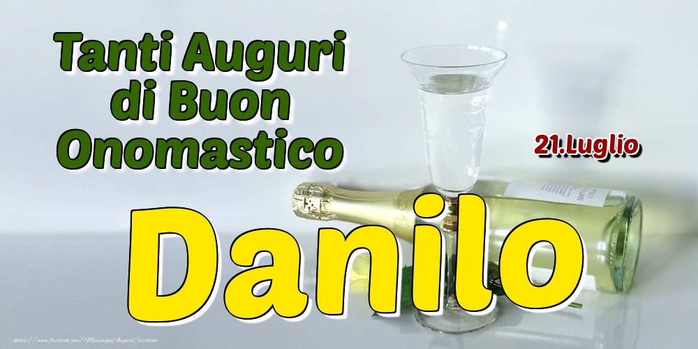 21.Luglio - Tanti Auguri di Buon Onomastico Danilo - Cartoline onomastico