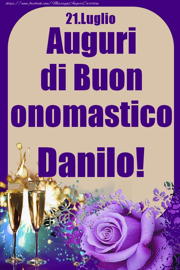 21.Luglio - Auguri di Buon Onomastico  Danilo! - Cartoline onomastico