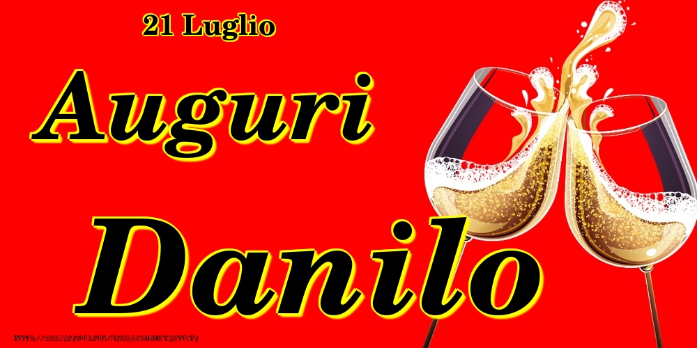 21 Luglio - Auguri Danilo! - Cartoline onomastico