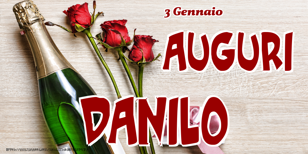 3 Gennaio - Auguri Danilo! - Cartoline onomastico